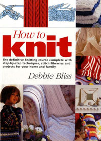     . Debbie Bliss. How to knit.( )